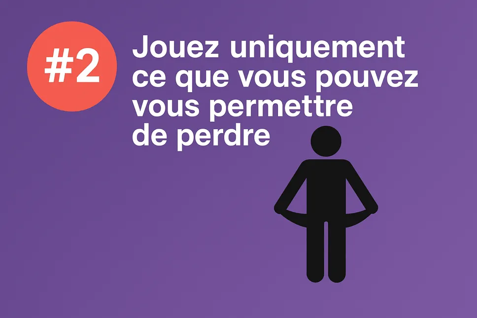 Jouez uniquement l'argent que vous pouvez vous permettre de perdre