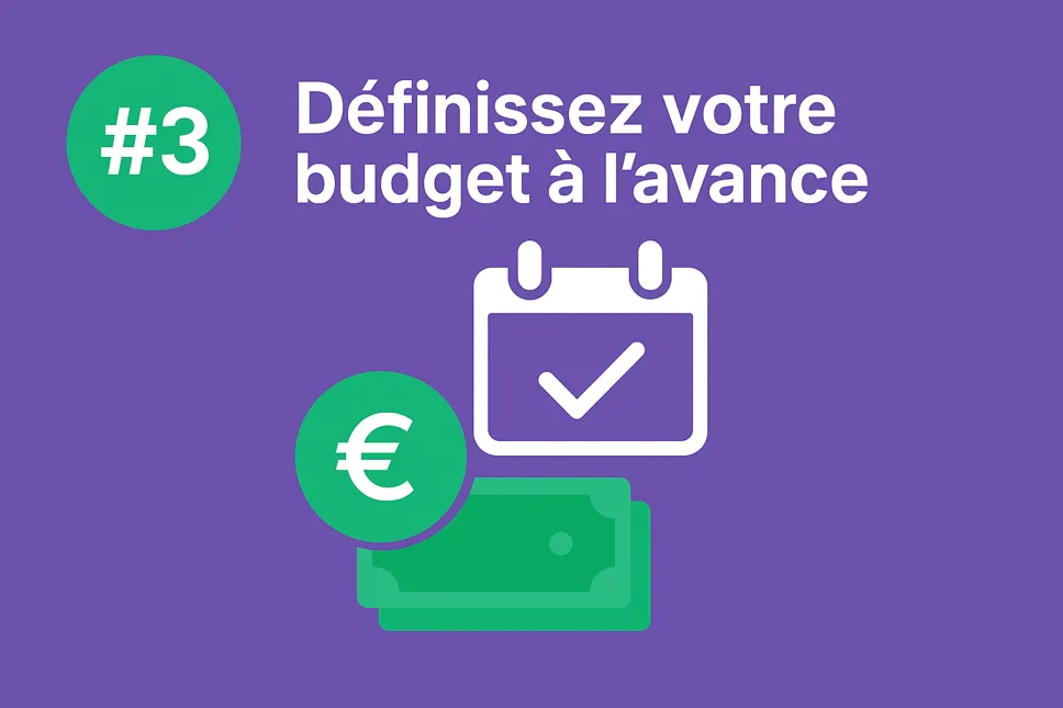 Définissez votre budget à l'avance