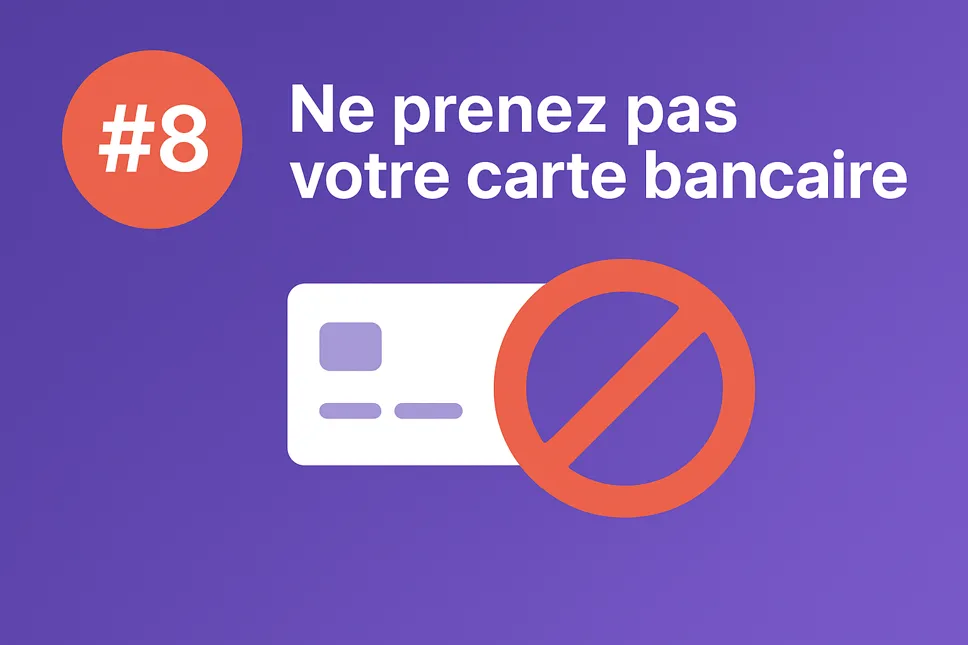 Ne prenez pas votre carte de crédit